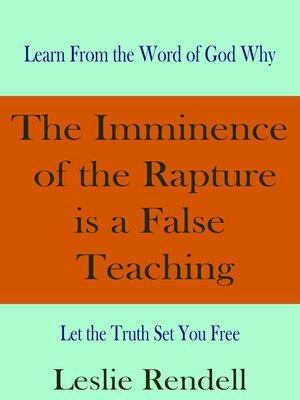 cover image of The Imminence of the Rapture is a False Teaching
